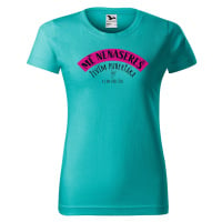 DOBRÝ TRIKO Vtipné dámské tričko s potiskem Mě nenasereš Barva: Emerald