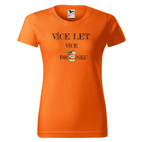 DOBRÝ TRIKO Vtipné dámské tričko k narozeninám Více drinku Barva: Oranžová