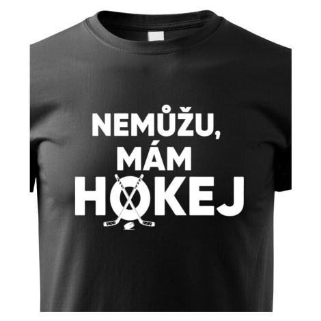 Dětské tričko pro hokejisty Nemůžu, mám hokej - skvělý dárek BezvaTriko