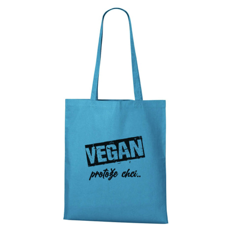 DOBRÝ TRIKO Bavlněná taška s potiskem Vegan, protože chci Barva: Tyrkysová
