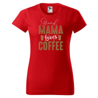 DOBRÝ TRIKO Dámské tričko s potiskem Grand Mama loves COFFEE Barva: Červená