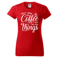 DOBRÝ TRIKO Dámské tričko s potiskem Coffee Barva: Červená