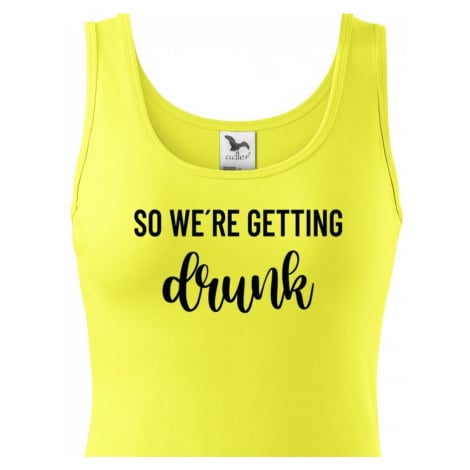 Dámské rozlučkové tričko pro tým nevěsty Drunk BezvaTriko