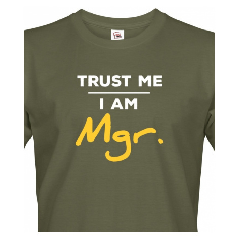 Pánské tričko Trust me I am Mgr - dárek pro magistry BezvaTriko