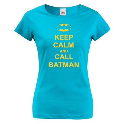 Dámske tričko s motívom Keep calm and call Batman. BezvaTriko