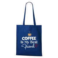 DOBRÝ TRIKO Bavlněná taška s potiskem Coffee is my friend Barva: Královsky modrá