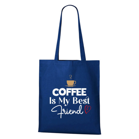 DOBRÝ TRIKO Bavlněná taška s potiskem Coffee is my friend Barva: Královsky modrá