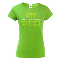 Dámské tričko pro programátorky - GIT, MAY THE FORCE BE WITH YOU, PUSH