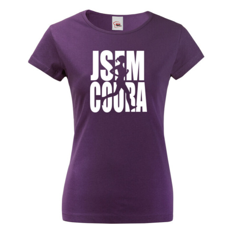 Dámské tričko Jsem coura - vtipné tričko pro vášnivé běžkyně BezvaTriko