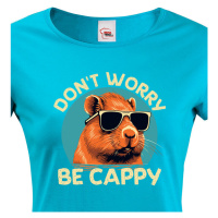 Dámské triko Don't be worry be capy - vtipné narozeninové triko