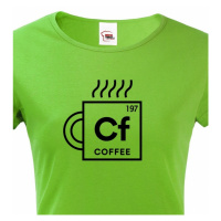 Dámské tričko Coffee - motiv s kávou udělá radost