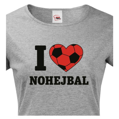 Dámské tričko I love nohejbal - skvělý dárek pro milovníky nohejbalu BezvaTriko