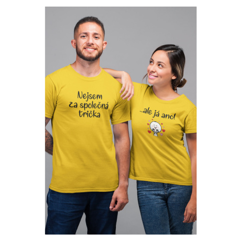 Trička pro páry Nejsem za společná trička...ale já ano Barva: Žlutá, Dámska