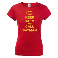 Dámske tričko s motívom Keep calm and call Batman.