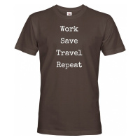 Pánske tričko Work-Save-Travel-Repeat skvělý dárek pro všechny cestovatele