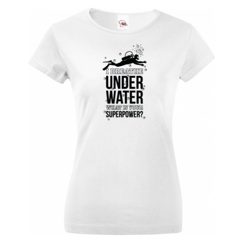 Dámské tričko Underwater - na narozeniny nebo jen tak BezvaTriko