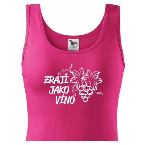 Dámské tričko k narozeninám Zraji jako víno - skvělý dárek pro ženu BezvaTriko