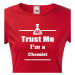 Dámské tričko pro chemiky Trust me, I´m a chemist