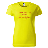DOBRÝ TRIKO Vtipné dámské tričko Klidně pokračujte Barva: Citrónová