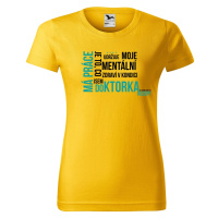 DOBRÝ TRIKO Vtipné dámské tričko Má práce DOKTORKA Barva: Žlutá