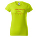 DOBRÝ TRIKO Vtipné dámské tričko Klidně pokračujte Barva: Limetková