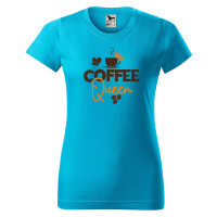 DOBRÝ TRIKO Dámské tričko s potiskem Coffee queen Barva: Tyrkysová