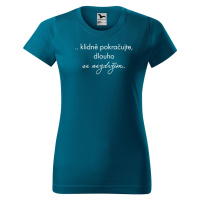 DOBRÝ TRIKO Vtipné dámské tričko Nezdržím se Barva: Petrolejová