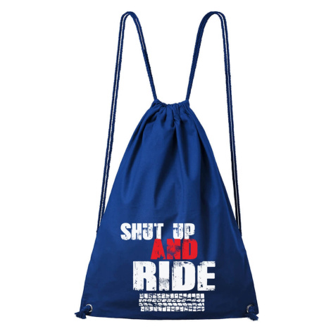 DOBRÝ TRIKO Bavlněný batoh s potiskem Shut up and Ride Barva: Královsky modrá