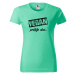 DOBRÝ TRIKO Dámské tričko s potiskem Vegan, protože chci Barva: Petrolejová