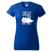 DOBRÝ TRIKO Dámské tričko s potiskem What time Barva: Královsky modrá