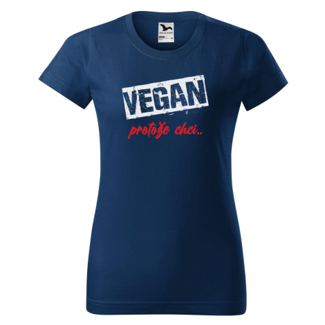 DOBRÝ TRIKO Dámské tričko s potiskem Vegan, protože chci Barva: Půlnoční modrá