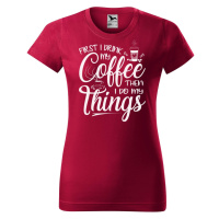 DOBRÝ TRIKO Dámské tričko s potiskem Coffee Barva: Marlboro červená