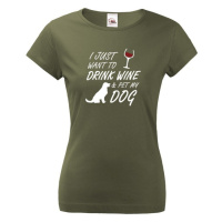 Dámské triko -Drink wine and dog