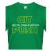 Pánské tričko pro programátory GIT, MAY THE FORCE BE WITH YOU, PUSH