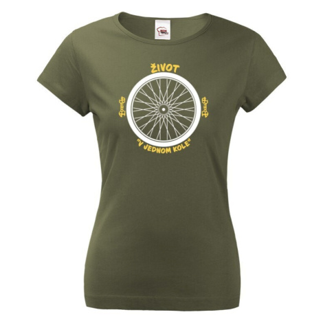 Originální dámské tričko pro cyklistu Život v jednom kole BezvaTriko