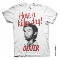Dexter tričko, Have A Killer Day!, pánské