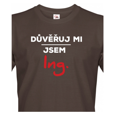 Pánské tričko s potiskem Důvěřuj mi, jsem Ing. - dárek pro inženýry BezvaTriko